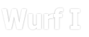 Wurf I