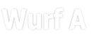 Wurf A