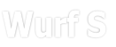 Wurf S