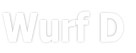 Wurf D