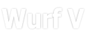 Wurf V