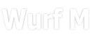Wurf M