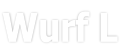 Wurf L